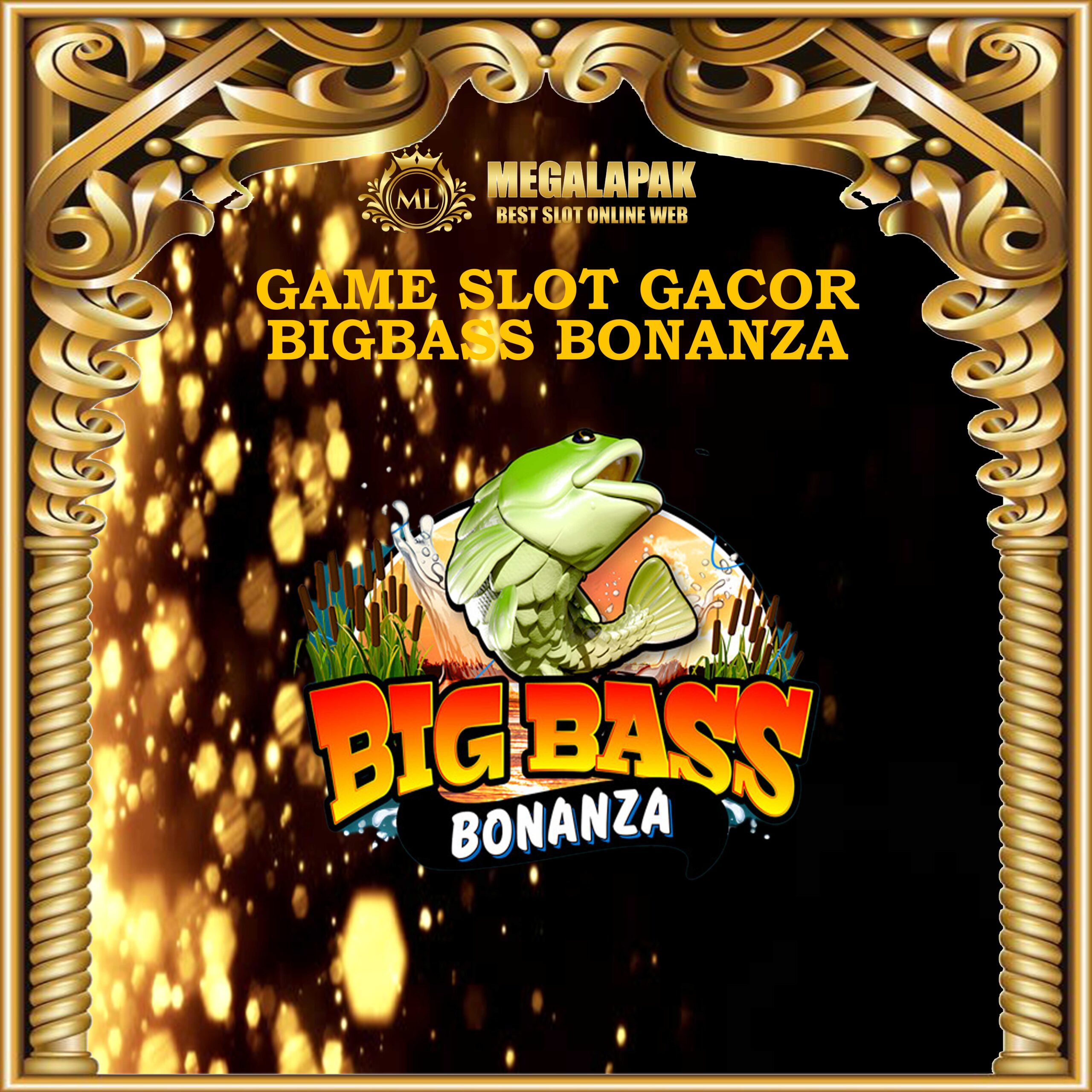 Slot Gacor BigBass Bonanza Megalapak