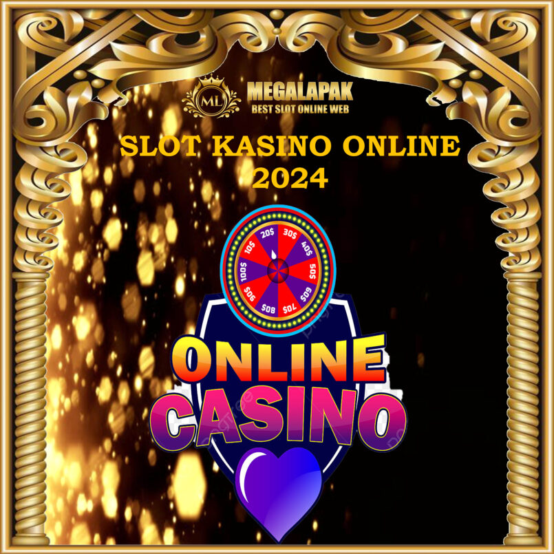Slot Kasino Online 2024 Megalapak